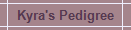 Kyra's Pedigree